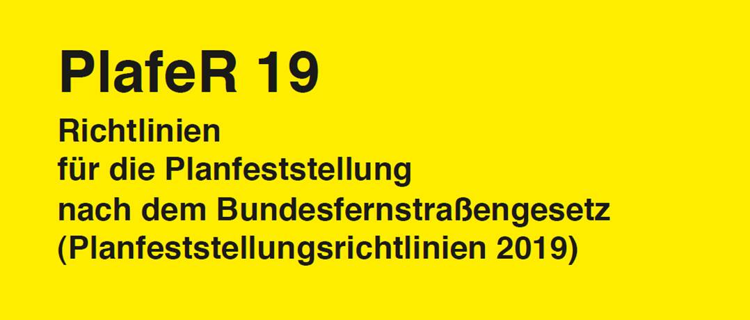Cover der Publikation „Richtlinien für die Planfeststellung nach dem Bundesfernstraßengesetz (Planfeststellungsrichtlinien 2019)“ Cover der Publikation „Richtlinien für die Planfeststellung nach dem Bundesfernstraßengesetz (Planfeststellungsrichtlinien 2019)“